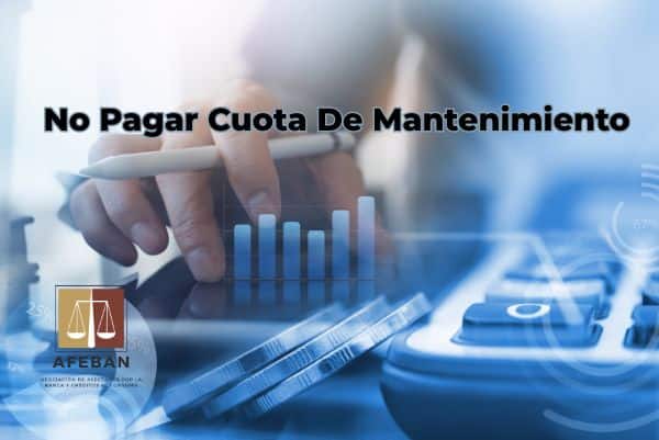 no pagar la cuota de mantenimiento